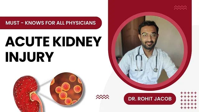 Acute Kidney Injury : Must - knows for all Physicians