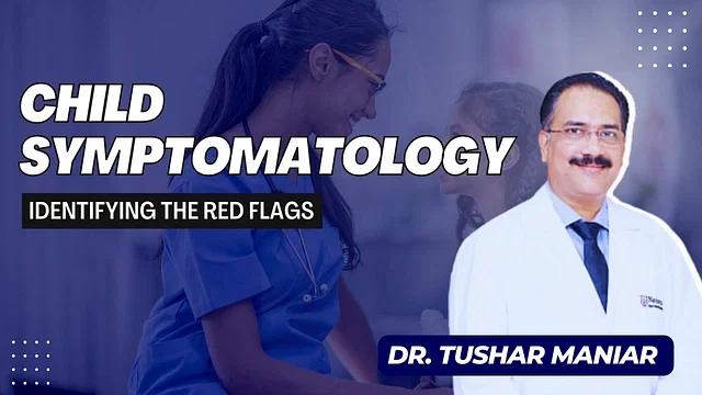 Child Symptomatology : Identifying the Red Flags