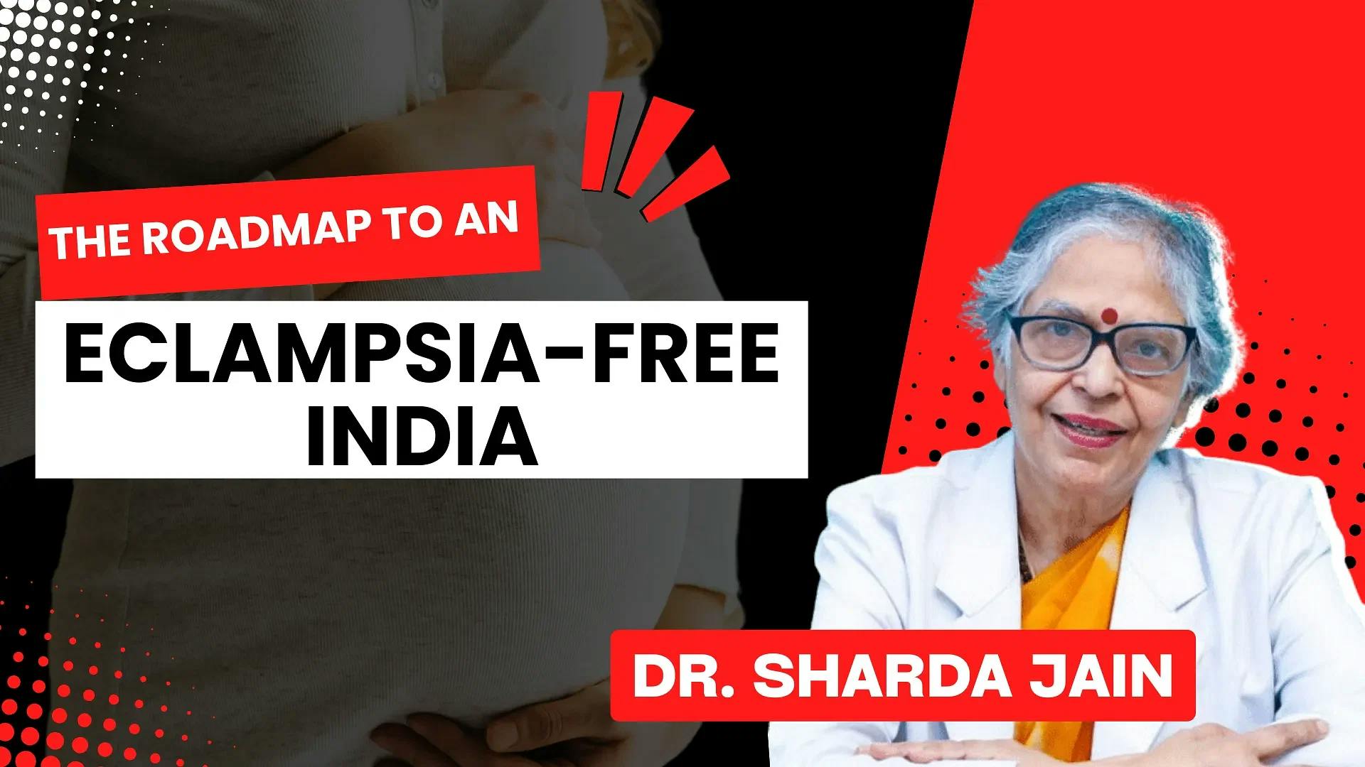 The Roadmap to an Eclampsia - Free India