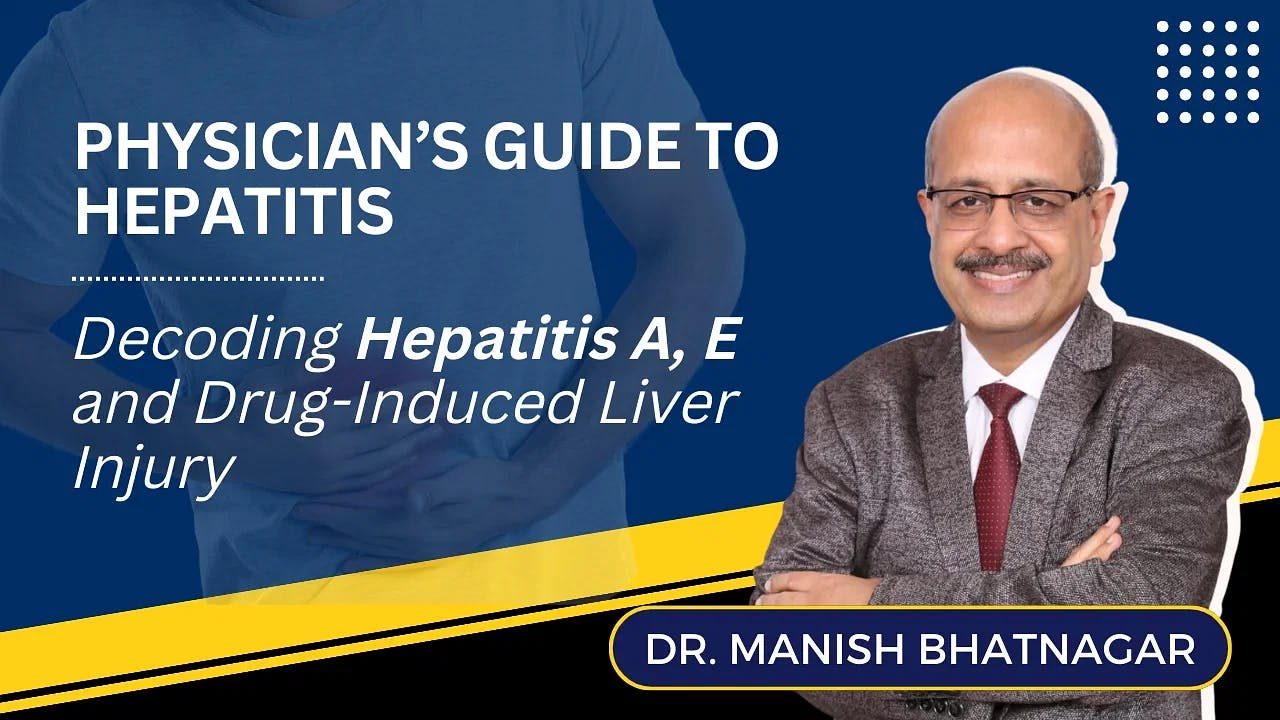 Physician's Guide to Hepatitis : Decoding Hepatitis A, E and Drug - Induced Liver Injury