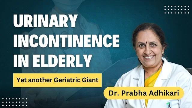 Urinary Incontinence in Elderly-Yet another Geriatric Giant