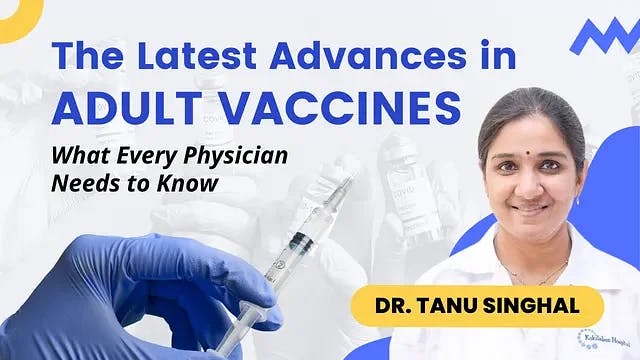 The Latest Advances in Adult Vaccines: What Every Physician Needs to Know