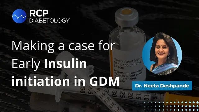 Making a case for early Insulin initiation in GDM