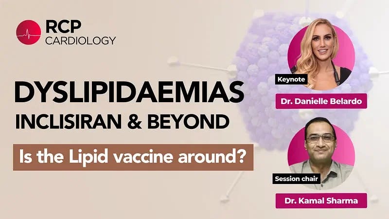 Dyslipidaemias: Inclisiran and beyond - Is the Lipid vaccine around?
