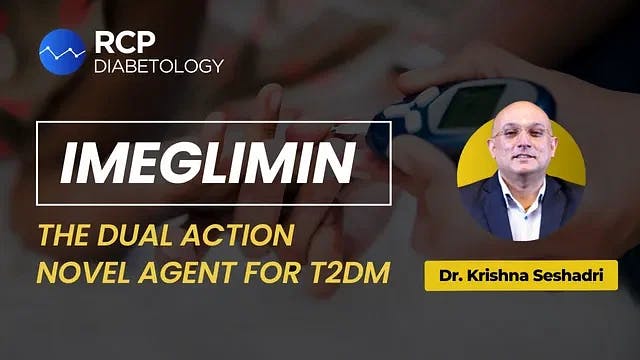 Imeglimin - The Dual Action Novel Agent for T2DM