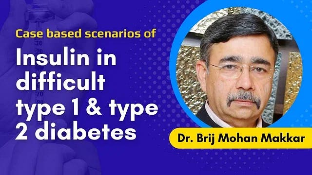 Case-based scenarios of Insulin in difficult type 1 and type 2 Diabetes