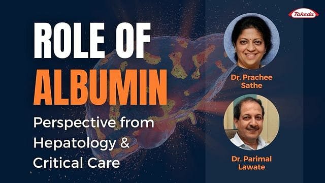 Role of Albumin - Perspective from Hepatology & Critical Care