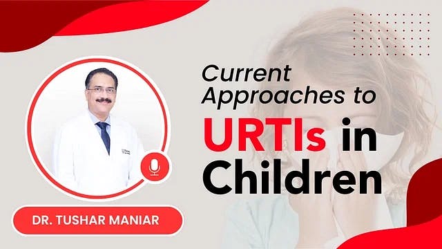 Current Approaches to URTIs in Children