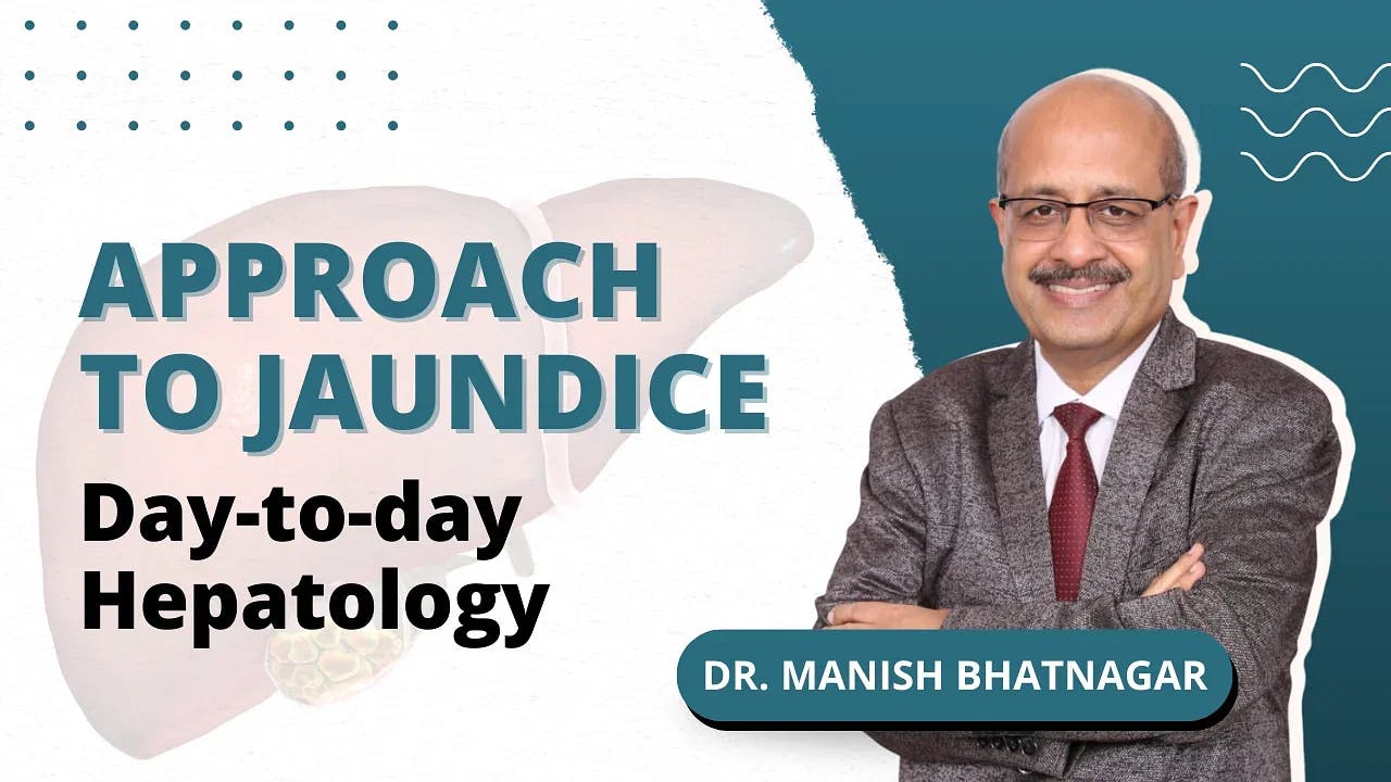 Approach to Jaundice: Day-to-day Hepatology