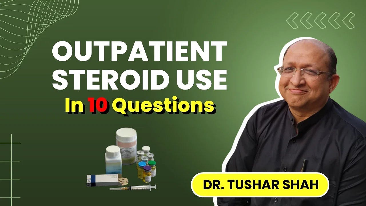 Outpatient Steroid Use in 10 Questions