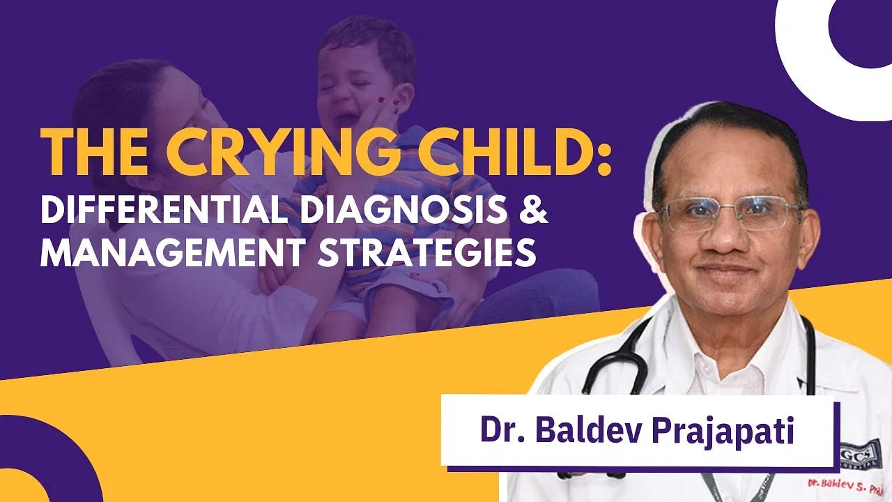 The Crying Child: Differential Diagnosis & Management Strategies