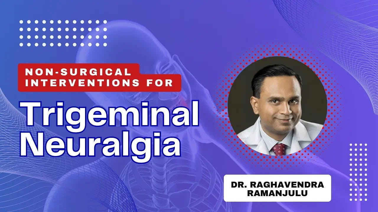 Non-Surgical Interventions For Trigeminal Neuralgia
