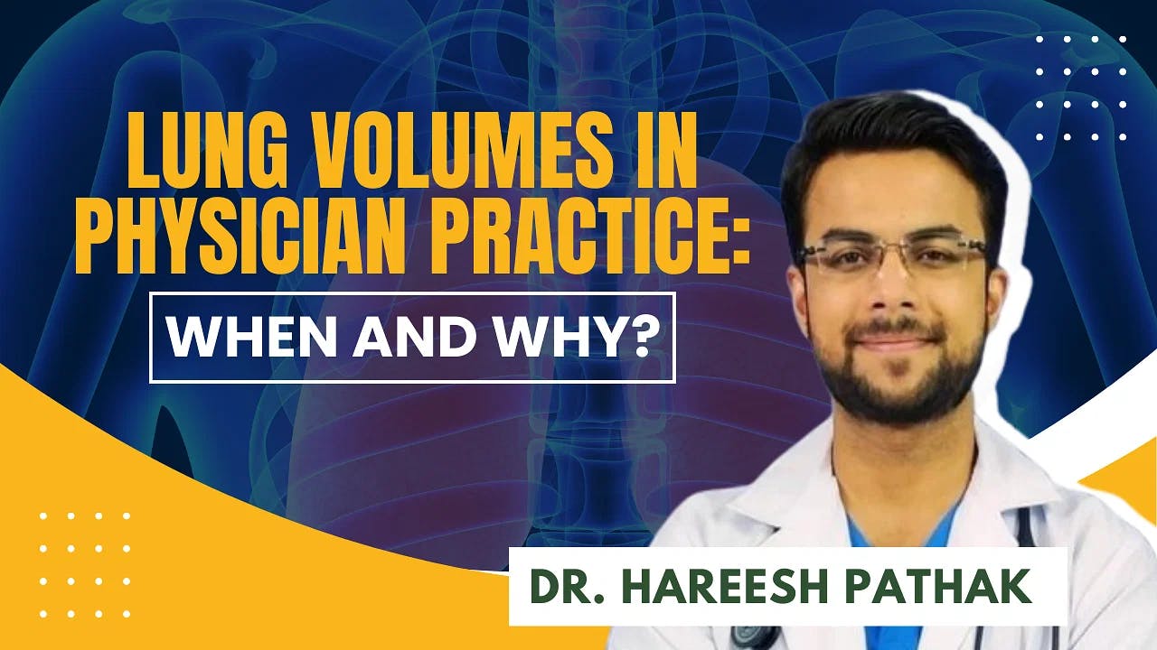 Lung Volumes in Physician Practice: When and Why?