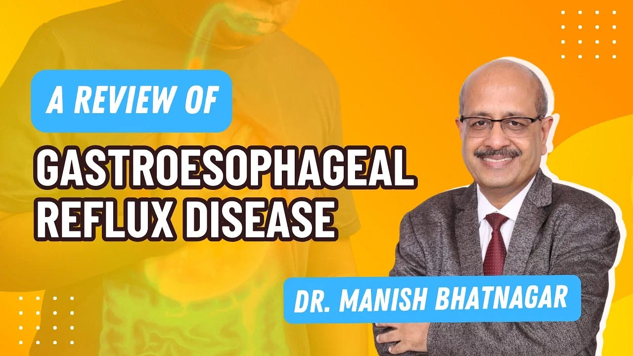 A Review of Gastroesophageal Reflux Disease