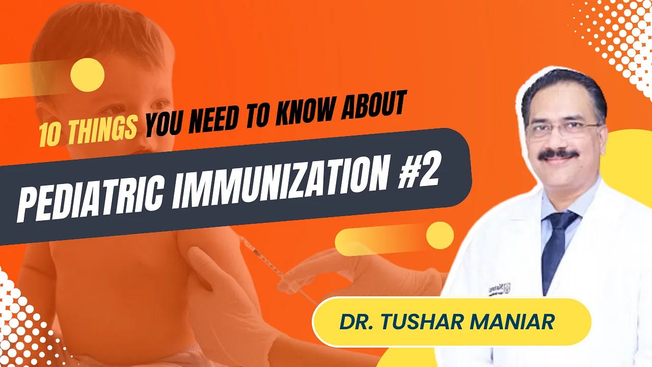 10 Things You Need To Know About Pediatric Immunization #2