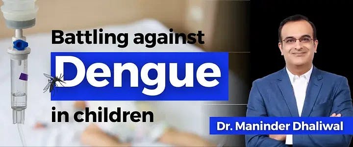 Battling against Dengue in children