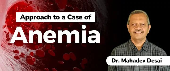 Approach to a Case of Anemia
