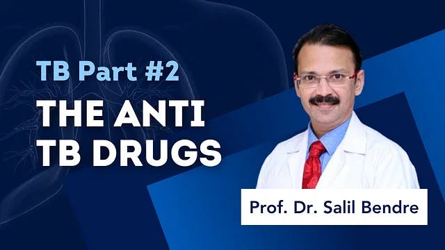 TB Part #2 : The Anti TB Drugs