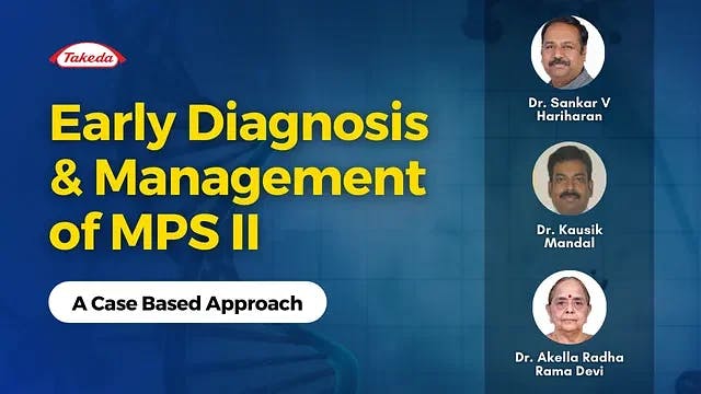 Early Diagnosis & Management of MPS II - A Case Based Approach
