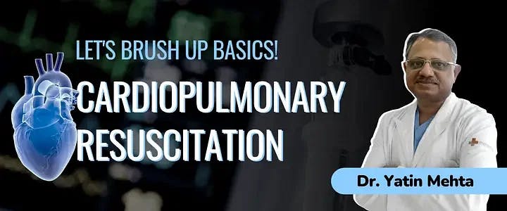 Let's brush up basics: Cardiopulmonary Resuscitation