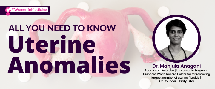 Uterine Anomalies: All You Need to Know
