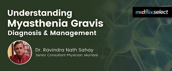 Understanding Myasthenia Gravis: Diagnosis & Management
