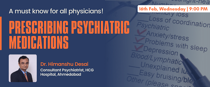 Prescribing Psychiatric Medications- A must know for all physicians