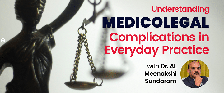 Understanding Medicolegal Complications in Everyday Practice